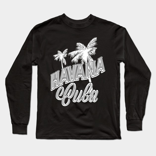 Havana Cuba Long Sleeve T-Shirt by nickemporium1